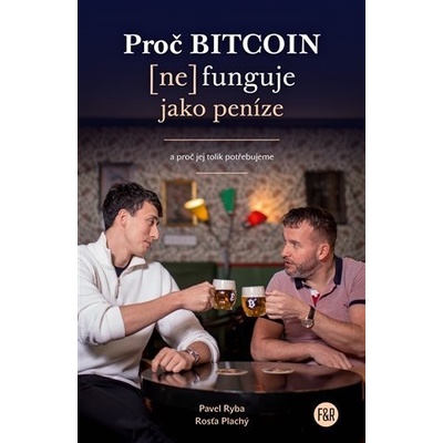 Proč Bitcoin nefunguje jako peníze - Rosťa Plachý