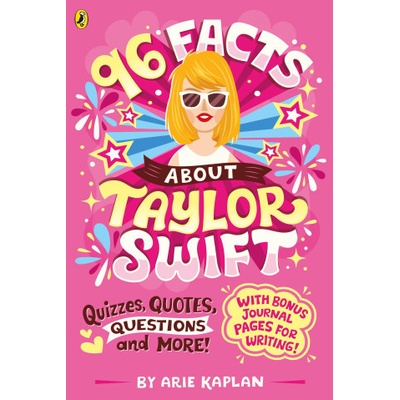 96 Facts About Taylor Swift - Arie Kaplan