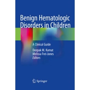 Benign Hematologic Disorders in Children | Deepak M. Kamat (ISBN: 9783030499822)