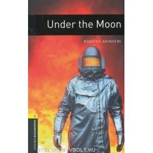 Oxford Bookworms Library: Level 1: : Under the Moon | Rowena Akinyemi, Jennifer Bassett (2008)