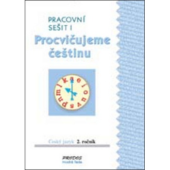 Procvičujeme češtinu pracovní sešit pro 2. ročník 1.díl Hana Mikulenková Radek Malý