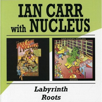 CARR IAN & NUCLEUS: LABYRINTH/ROOTS CD
