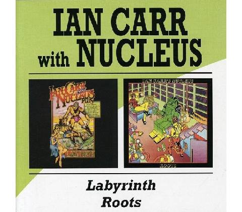 CARR IAN & NUCLEUS: LABYRINTH/ROOTS CD
