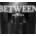 Between