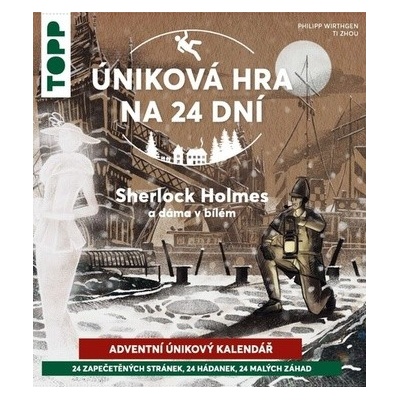 Úniková hra na 24 dní - Sherlock Holmes a dáma v bílém - Philipp Wirthgen