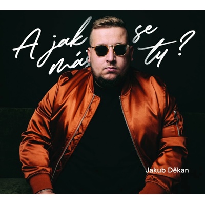 Děkan Jakub - A jak se máš ty? - CD
