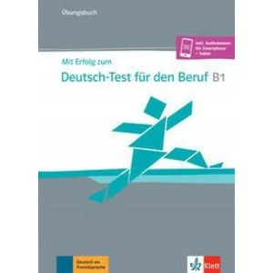 Mit Erfolg zum Deutsch-Test für den Beruf B1. Übungsbuch + online | Anna Pohlschmidt, Margret Rodi (2021)
