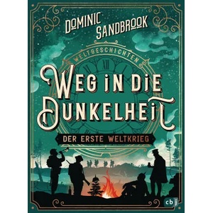 Weltgeschichte(n) - Weg in die Dunkelheit. Der Erste Weltkrieg | Knut Krüger (ISBN: 9783570179093)