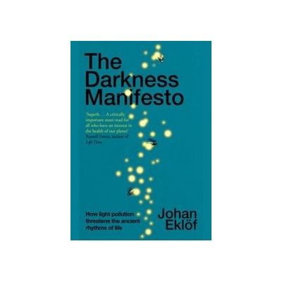 The Darkness Manifesto - Johan Eklof, Bodley Head