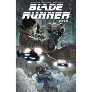Blade Runner 2019 Volume 1 | Mike Johnson, Michael Green, Andres Guinaldo (ISBN: 9781787731615)