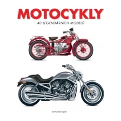 Motocykly - 40 legendárních modelů