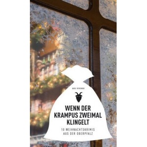 Wenn der Krampus zweimal klingelt | Lotte Kinskofer, Horst Eckert, Wolfgang Burger, Hilde Artmeier, Sonja Silberhorn, Max Stadler, Elmar Tannert, Raimund A. Mader, Tessa Korber, Marketa Cekanova (ISBN: 9783747200995)