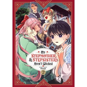 My Stepmother & Stepsisters Aren't Wicked Vol. 2 (ISBN: 9781685799175)