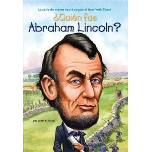 Quien fue Abraham Lincoln? / Who was Abraham Lincoln? | Janet B. Pascal, John O'Brien, Santiago Ochoa (ISBN: 9780448458533)