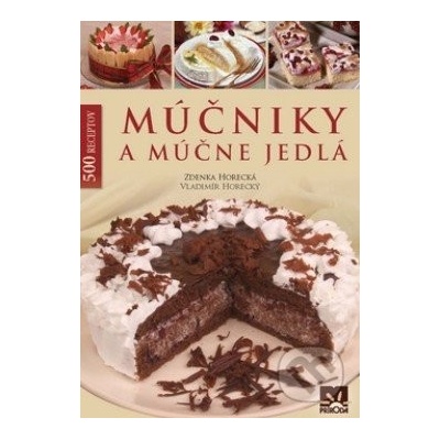 Múčniky a múčne jedlá - 500 receptov