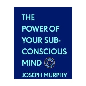 The Power of Your Subconscious MindThe Complete Original Edition (ISBN: 9781250844903)