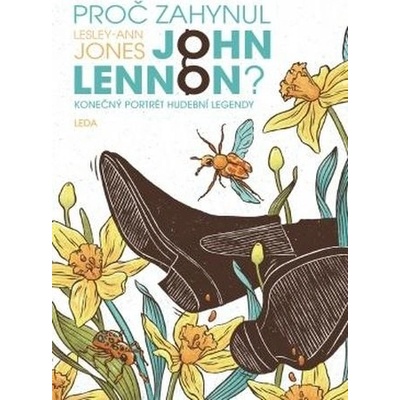 Proč zahynul John Lennon? - Konečný portrét hudební legendy