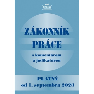 Zákonník práce s komentárom a judikatúrou platný od 01. sept. 2023