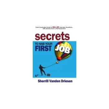 Secrets to Nab Your First Job - Driesen Sherrill Vanden