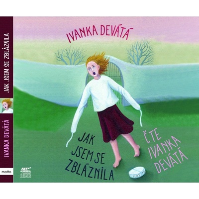 Jak jsem se zbláznila - Ivanka Devátá