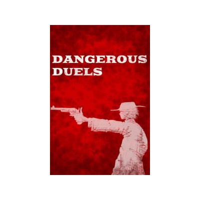 Dangerous Duels