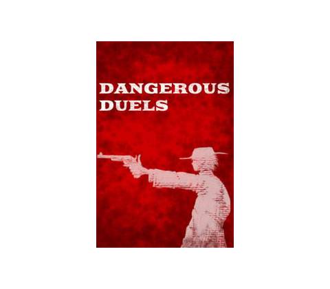 Dangerous Duels