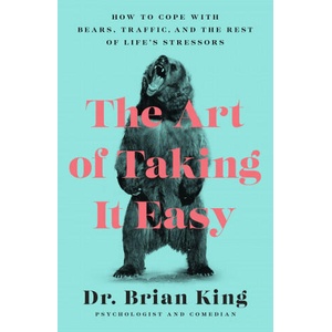 Art of Taking It Easy | Brian King (ISBN: 9781948062961)