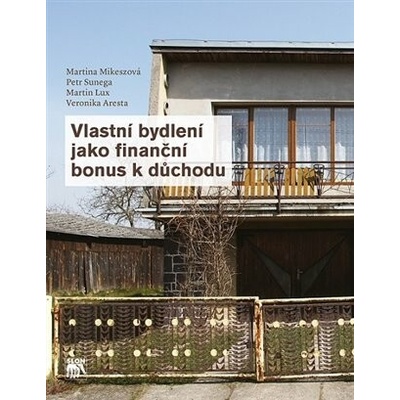 Vlastní bydlení jako finanční bonus k důchodu