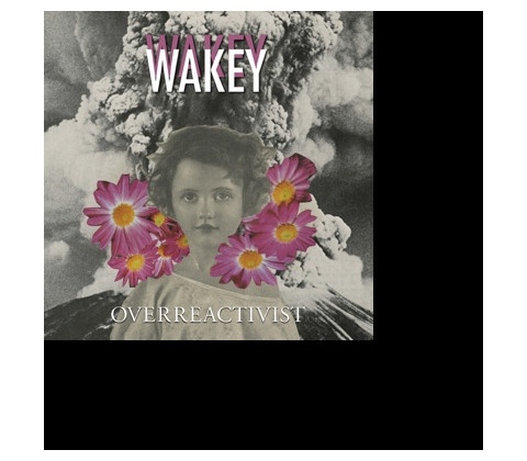 WAKEY WAKEY: OVERREACTIVIST CD