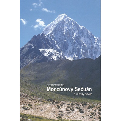 Monzúnový Sečuán a čínsky sever - Svetozár Krno