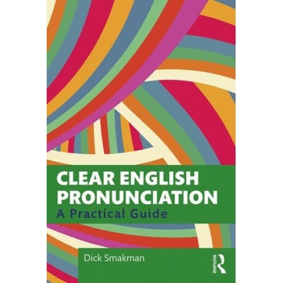 Clear English Pronunciation (Dick Smakman)(Brožovaná)