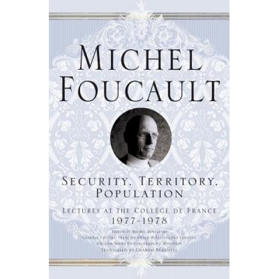 Security, Territory, Population | Michel Foucault