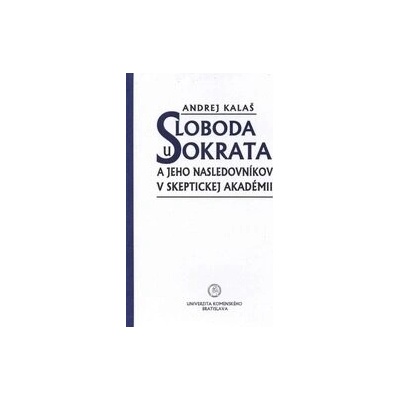 Sloboda u Sokrata a jeho nasledovníkov v skeptickej Akadémii