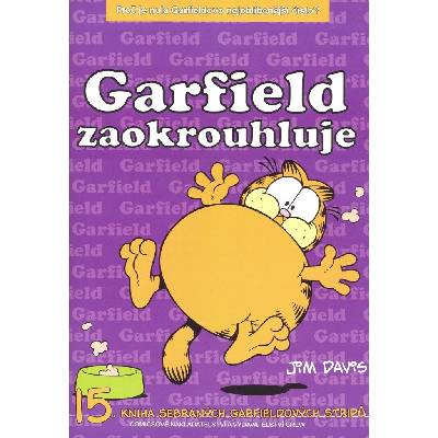 Garfield zaokrouhluje - 15. kniha sebraných Garifeldových stripů - J. Davis