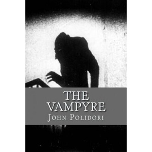 The Vampire: (originally printed as 'The Vampyre' | John Polidori (ISBN: 9781482623765)