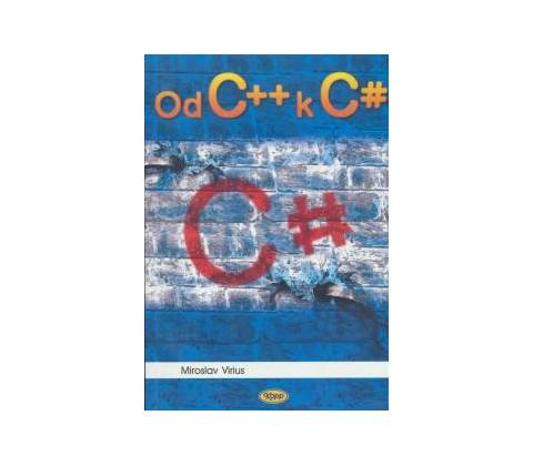 Od C++ k C sharp - Miroslav Virius