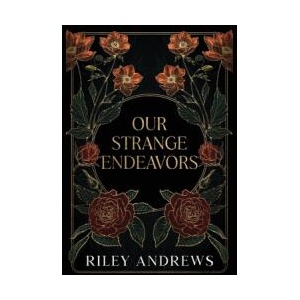 Our Strange Endeavors | Riley Andrews (ISBN: 9798218443559)