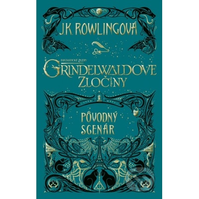 Fantastické zvery: Grindelwaldove zločiny - pôvodný scenár - J.K. Rowling