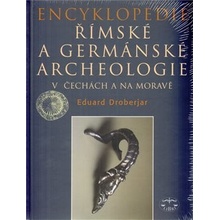 Encyklopedie římské a germánské archeologie v Čechách a na Moravě Eduard Drober