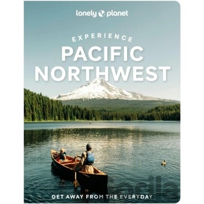 Lonely Planet Experience Pacific Northwest