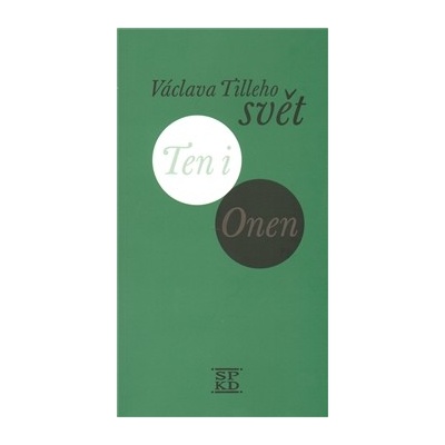 TILLE Václav - Václava Tilleho svět Ten i Onen