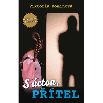 S úctou, přítel - Dominová Viktória
