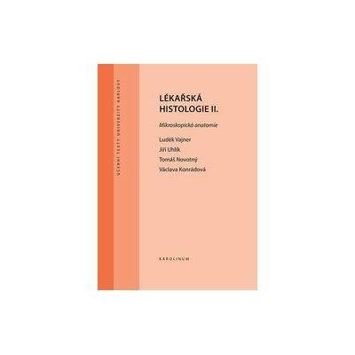 Lékařská histologie II. Mikroskopická anatomie - Luděk Vajner