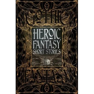 Heroic Fantasy Short Stories | Philippa Semper, M. Elizabeth Ticknor, Kate O'Connor (ISBN: 9781786644626)