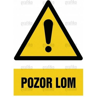 Grafiko | Výstraha, nebezpečí - Text obrázku Pozor - lom, Materiál Al sendvič, Rozměr 297x210mm