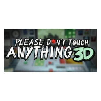 Please, Don’t Touch Anything