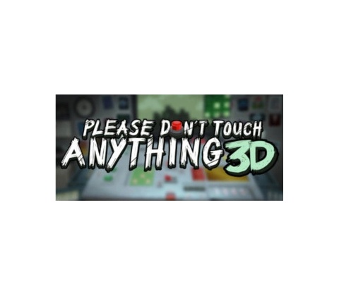 Please, Don’t Touch Anything
