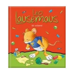 Leo Lausemaus ist wütend | Caterina Giorgetti (ISBN: 9783963471582)