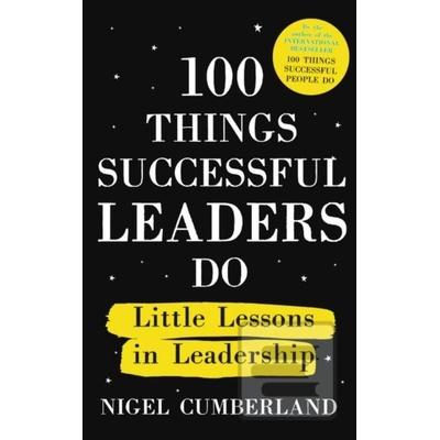 100 Things Successful Leaders Do - Nigel Cumberland