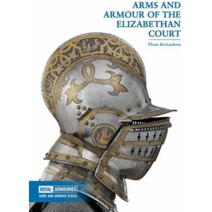 Arms and Armour of the Elizabethan Court | Thom Richardson (ISBN: 9780948092732)